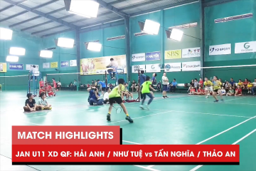 Highlights JWS 2021 (Tháng 1) | XD U11 Tứ kết: Hải Anh/Như Tuệ vs Tấn Nghĩa/Thảo An