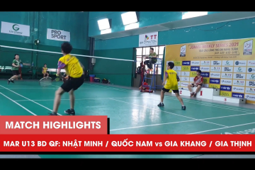 Highlights | JWS 2021 (Tháng 3) | BD U13 Tứ kết: Nhật Minh/Quốc Nam vs Gia Khang/Gia Thịnh