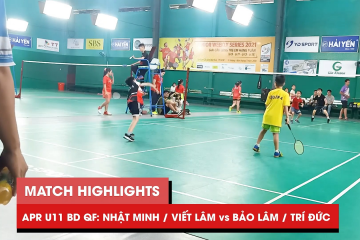 Highlights | JWS 2021 (Tháng 4) | BD U11 Tứ kết: Nhật Minh/Viết Lâm vs Bảo Lâm/Trí Đức