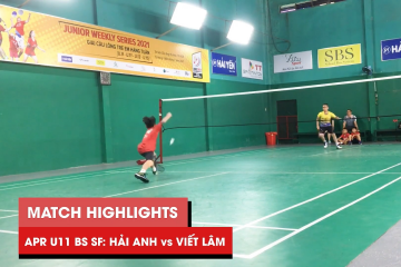 Highlights | JWS 2021 (Tháng 4) | BS U11 Bán kết: Phạm Thạch Hải Anh vs Nguyễn Viết Lâm