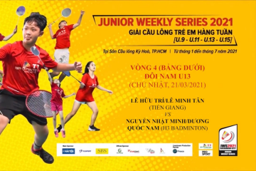 JWS 2021 (21/3) | U13 | BD | R4: Hữu Trí/Minh Tân (Tiền Giang) vs Nhật Minh/Quốc Nam (H3 Badminton)