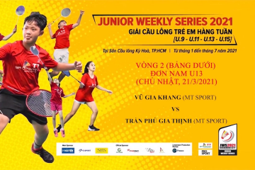 JWS 2021 (21/3) | U13 | BS | R2: Vũ Gia Khang (MT Sport) vs Trần Phú Gia Thịnh (MT Sport)