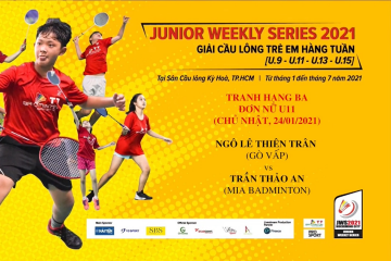 JWS 2021 (24/1) | U11 | GS | 3RD: Ngô Lê Thiên Trân (Gò Vấp) vs Trần Thảo An (Mia Badminton)