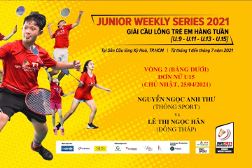 JWS 2021 (25/4) | U15 | GS | R2: Nguyễn Ngọc Anh Thư (Thông Sport) vs Lê Thị Ngọc Hân (Đồng Tháp)