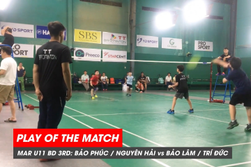 Play of the match JWS 2021 (Tháng 3) BD U11 Tranh hạng Ba: Bảo Phúc/Nguyên Hải vs Bảo Lâm/Trí Đức(2)