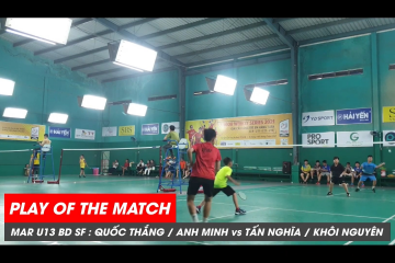 Play of the match | JWS 2021 (Tháng 3) BD U13 Bán kết: Quốc Thắng/Anh Minh vs Tấn Nghĩa/Khôi Nguyên