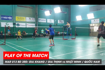 Play of the match JWS 2021 (Tháng 3) BD U13 Tranh hạng Ba: Nhật Minh/Quốc Nam vs Gia Khang/Gia Thịnh