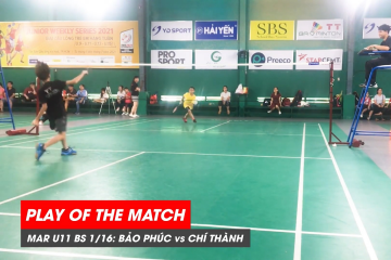 Play of the match | JWS 2021 (Tháng 3) | BS U11 Vòng 1/16: Lương Hoài Bảo Phúc vs Ngô Chí Thành