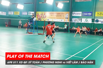 Play of the match | JWS 2021 (Tháng 4) | XD U11 Tứ kết: Sỹ Toàn/Phương Nghi vs Viết Lâm/Bảo Hân